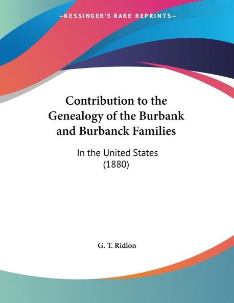Contribution to the Genealogy of the Burbank and Burbanck Families