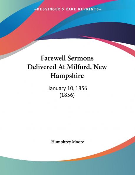 Farewell Sermons Delivered At Milford New Hampshire