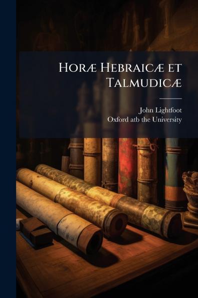 Horæ Hebraicæ et Talmudicæ