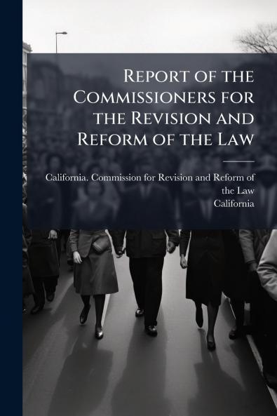 Report of the Commissioners for the Revision and Reform of the Law