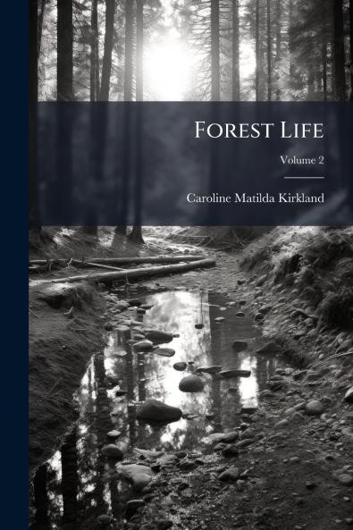 Forest Life; Volume 2