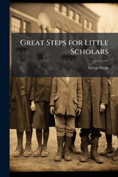 Great Steps for Little Scholars