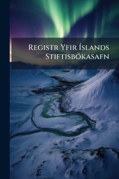 Registr Yfir Íslands Stiftisbókasafn