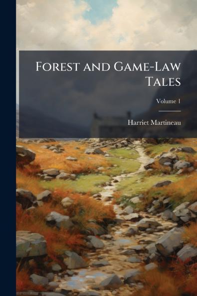 Forest and Game-Law Tales; Volume 1