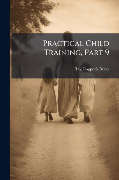 Practical Child Training Part 9