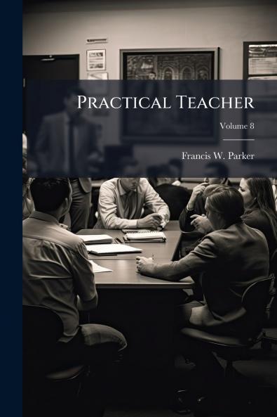 Practical Teacher; Volume 8