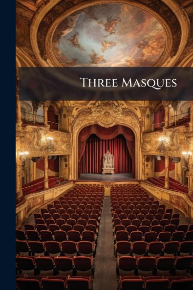 Three Masques