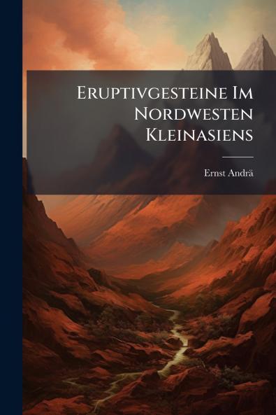 Eruptivgesteine Im Nordwesten Kleinasiens