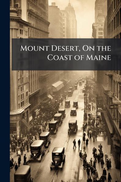 Mount Desert On the Coast of Maine