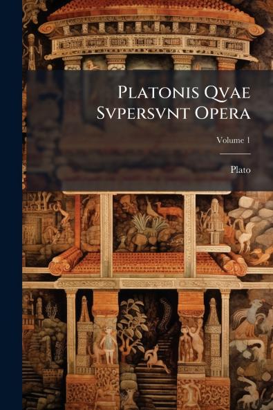 Platonis Qvae Svpersvnt Opera