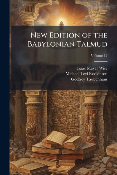 New Edition of the Babylonian Talmud; Volume 14