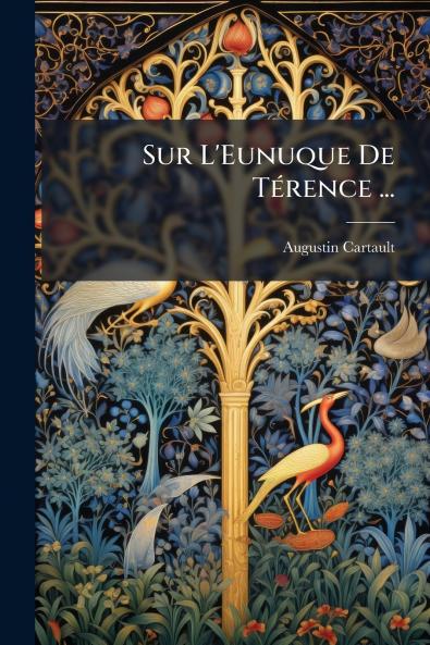 Sur L'Eunuque De Térence ...