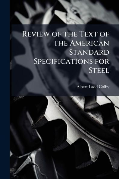Review of the Text of the American Standard Specifications for Steel