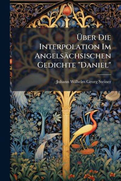 Über Die Interpolation Im Angelsächsischen Gedichte Daniel