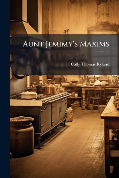 Aunt Jemimy's Maxims