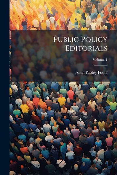 Public Policy Editorials; Volume 1