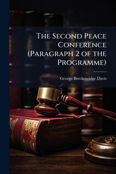 The Second Peace Conference (Paragraph 2 of the Programme)