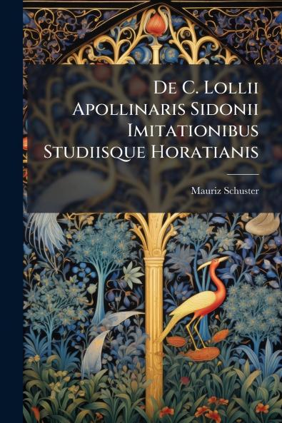 De C. Lollii Apollinaris Sidonii Imitationibus Studiisque Horatianis