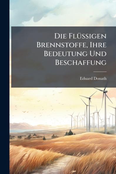 Die Flüssigen Brennstoffe Ihre Bedeutung Und Beschaffung
