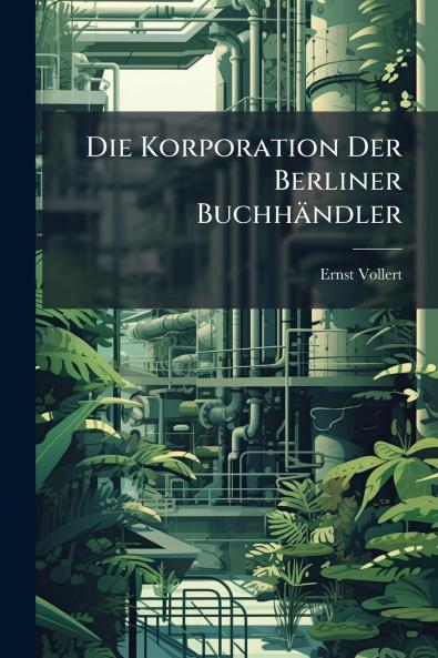Die Korporation Der Berliner Buchhändler