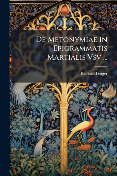 De Metonymiae in Epigrammatis Martialis Vsv ...