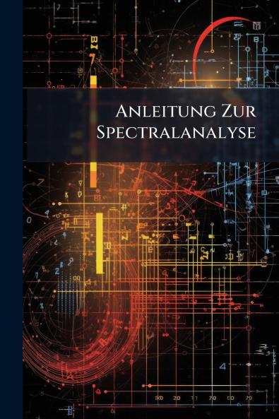 Anleitung Zur Spectralanalyse