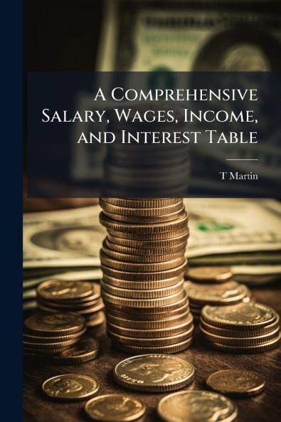 A Comprehensive Salary Wages Income and Interest Table