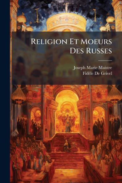 Religion Et Moeurs Des Russes
