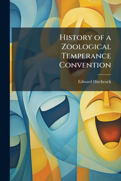 History of a Zoological Temperance Convention