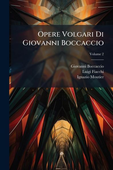 Opere Volgari Di Giovanni Boccaccio