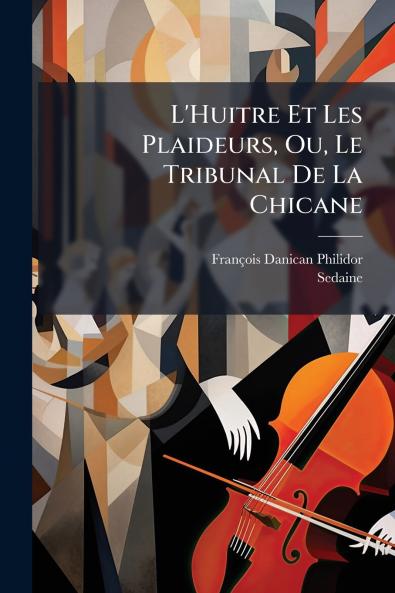 L'Huitre Et Les Plaideurs Ou Le Tribunal De La Chicane