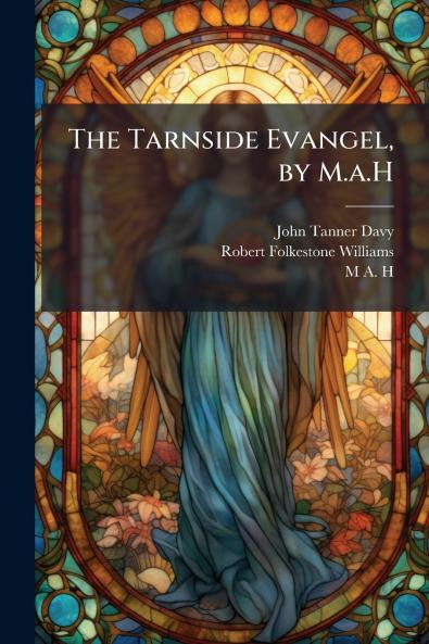 The Tarnside Evangel by M.a.H