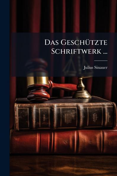 Das Geschützte Schriftwerk ...