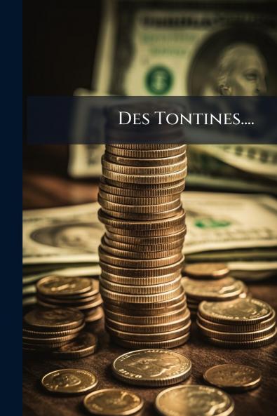 Des Tontines....