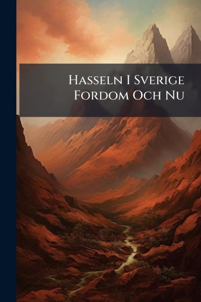 Hasseln I Sverige Fordom Och Nu