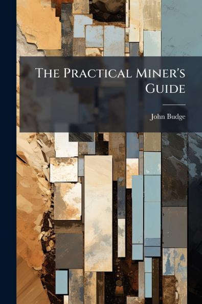 The Practical Miner's Guide