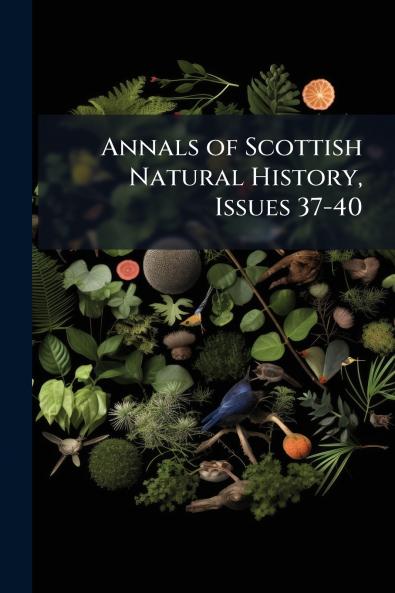 Annals of Scottish Natural History Issues 37-40