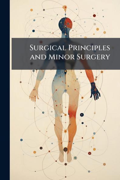 Surgical Principles and Minor Surgery