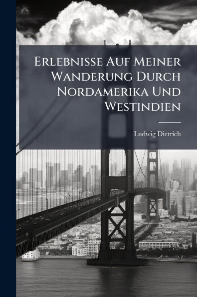 Erlebnisse Auf Meiner Wanderung Durch Nordamerika Und Westindien