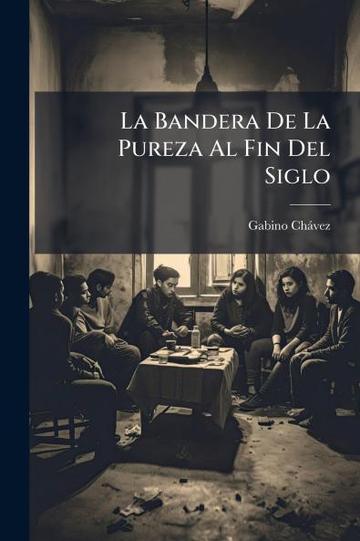 La Bandera De La Pureza Al Fin Del Siglo