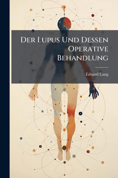 Der Lupus Und Dessen Operative Behandlung