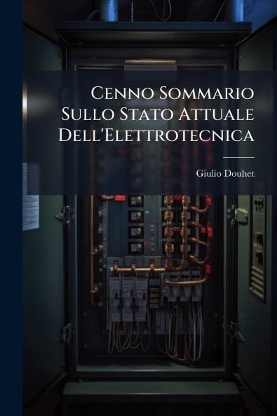 Cenno Sommario Sullo Stato Attuale Dell'Elettrotecnica