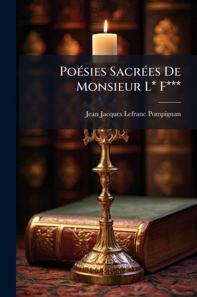 Poésies Sacrées De Monsieur L* F***