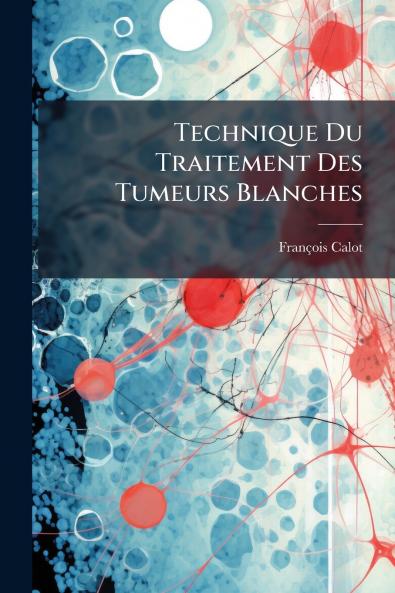 Technique Du Traitement Des Tumeurs Blanches