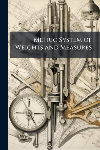 Metric System of Weights and Measures