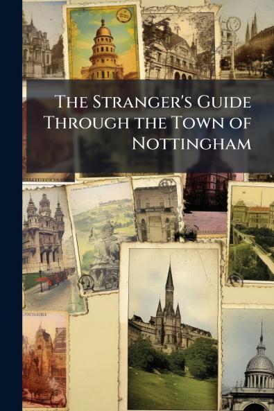 The Stranger's Guide Through the Town of Nottingham
