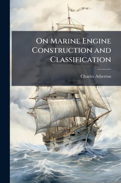 On Marine Engine Construction and Classification