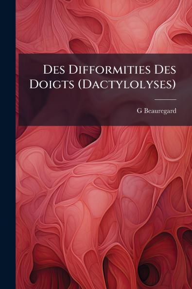 Des Difformities Des Doigts (Dactylolyses)