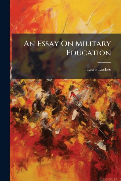 An Essay On Military Education