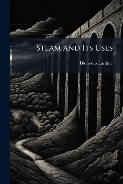 Steam and Its Uses